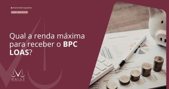 Qual a renda máxima para receber o BPC LOAS?