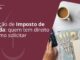 Isenção de Imposto de Renda: quem tem direito e como solicitar