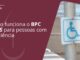 Como funciona o BPC LOAS para pessoas com deficiência