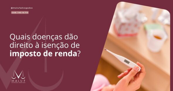 Quais doenças dão direito à isenção de imposto de renda?