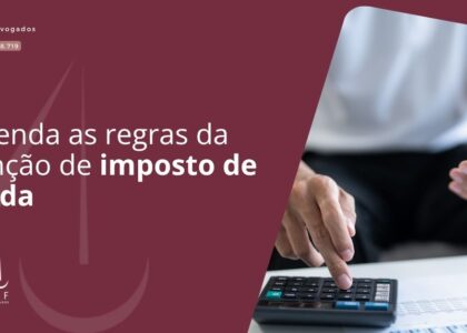 Entenda as regras da isenção de imposto de renda