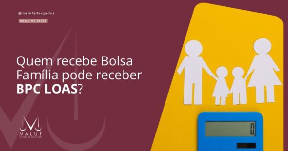 Quem recebe Bolsa Família pode receber BPC LOAS?