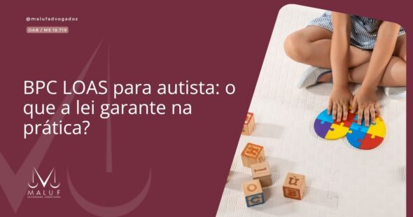 BPC LOAS para autista: o que a lei garante na prática