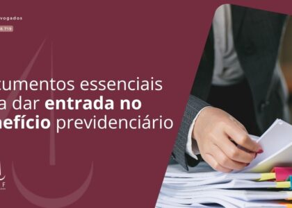 Documentos essenciais para dar entrada no benefício previdenciário