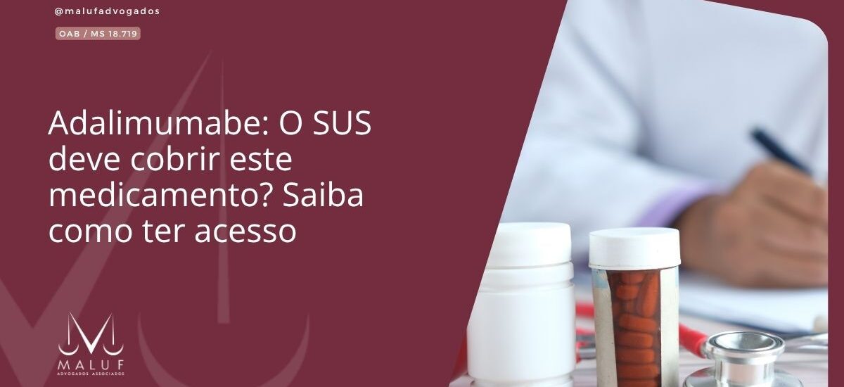 Adalimumabe: O SUS deve cobrir este medicamento? Saiba como ter acesso
